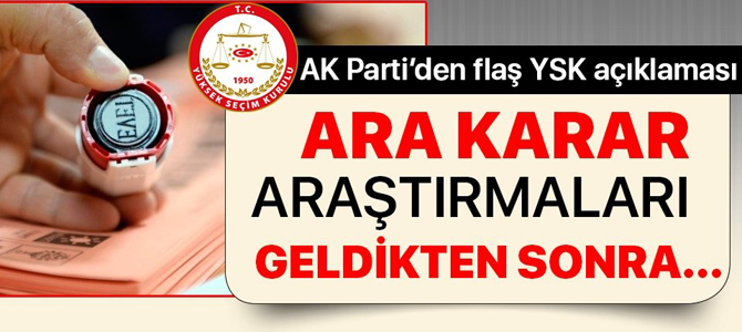 Son dakika: AK Parti'den flaş YSK açıklaması