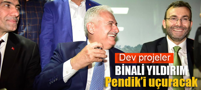 Binali Yıldırım'dan Pendik'e dev projeler!