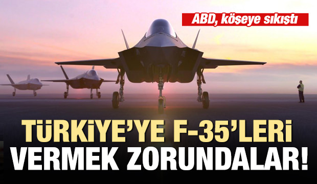 ABD, Türkiye'ye F-35'leri vermek zorunda!