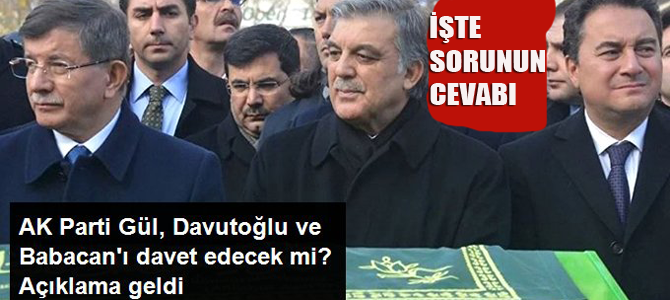 AK Parti Gül, Davutoğlu ve Babacan'ı davet edecek mi?
