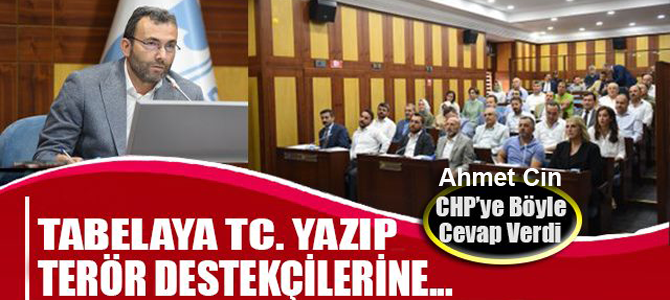 Ahmet Cin'den CHP'li meclis üyelerine