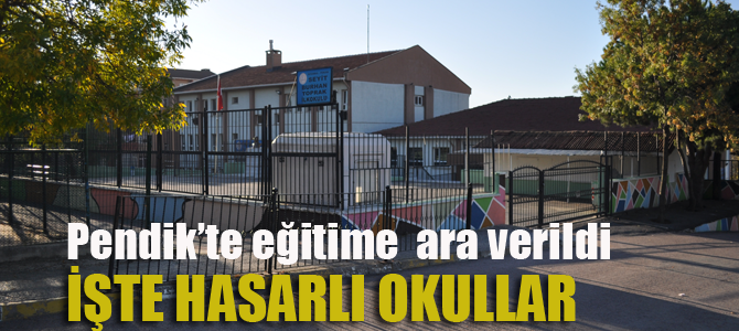 Pendik'te 3 okulda hasar var.. Eğitim-öğretime ara verildi