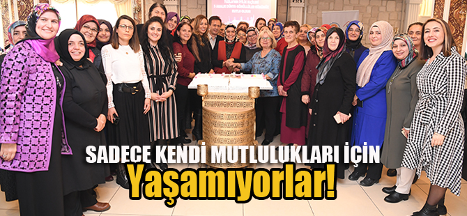 Başkalarını mutlu etmek için yaşıyorlar!