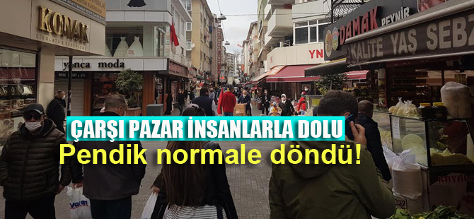 Pendik normale döndü! Her yer tıklım tıklım