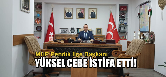 MHP Pendik İlçe Başkanı istifa etti