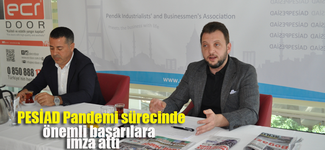 PESİAD Pandemi sürecinde önemli başarılara imza attı