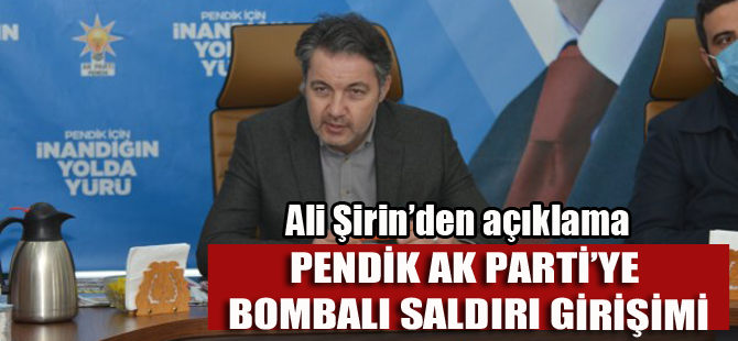 AK Parti İlçe Başkanı Ali Şirin'den çok sert bombalı saldırı açıklaması
