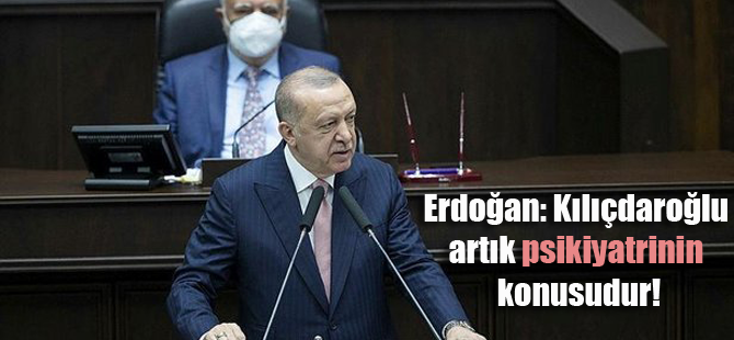Başkan Erdoğan: Kılıçdaroğlu artık psikiyatrinin konusudur!