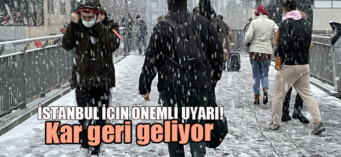 İstanbul ve çok sayıda il için yeni kar uyarısı!