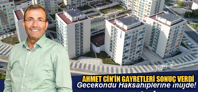 Başkan Ahmet Cin’in yoğun gayretleri sonuç veriyor