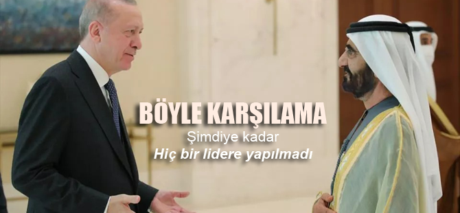Erdoğan'a BAE'de görülmemiş karşılama