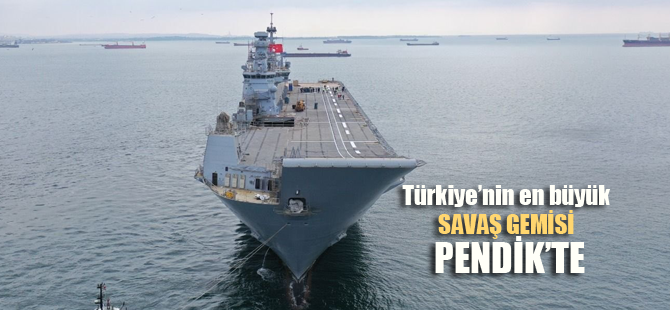 Türkiye'nin ilk uçak gemisi deniz testi Pendik'te başladı
