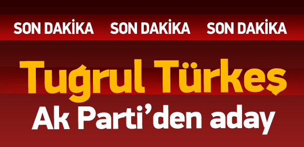 Tuğrul Türkeş AK Parti  Ankara Adayı