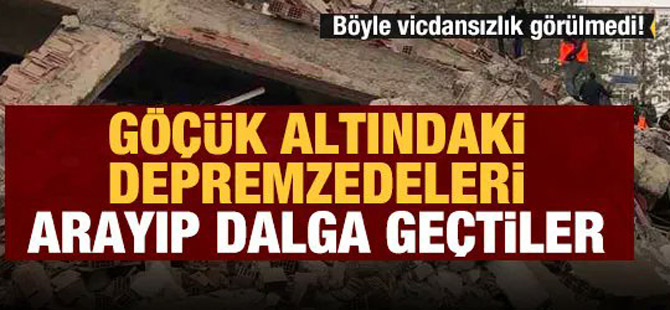 Kim bu hadsizler? Enkaz altındaki depremzedelerle dalga geçtiler!