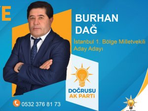 Burhan DAĞ İSTANBUL AK PARTİ MİLLETVEKİLİ ADAY ADAYI...