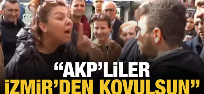 CHP'Lİ Kadın: "AKP'liler İzmir'e girmesin!"