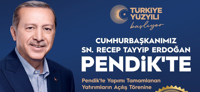 Cumhurbaşkanı Erdoğan, 168 eserin açılışı için Pendik’e geliyor