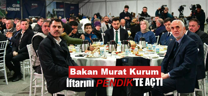 Bakan Kurum, Pendik’te iftar programına katıldı