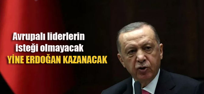 Yine Erdoğan kazanacak!