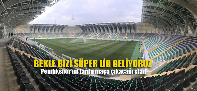 Pendikspor Süper Lig için Bodrumspor'la Manisa'da oynayacak