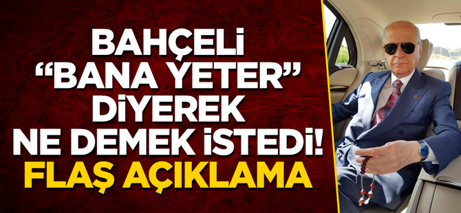 MHP Lideri Bahçeliden Flaş açıklama!