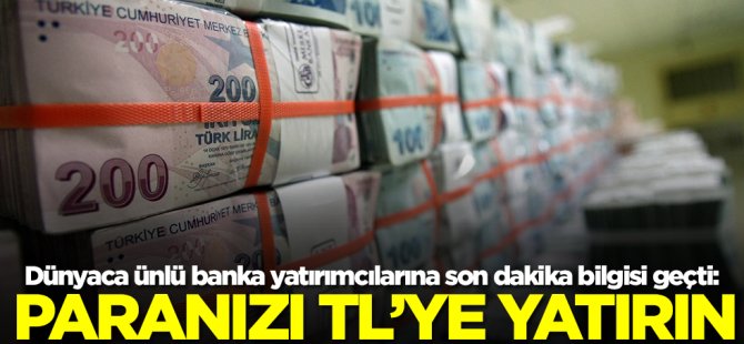 Paranızı Türk Lirası'na yatırın!