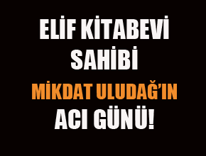 Pendik'in sevilen esnaflarından Mikdat Uludağ'ın acı günü!
