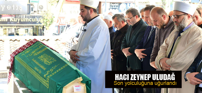 Pendikli Hacı Zeynep Uludağ Dualarla son yolculuğuna uğurlandı