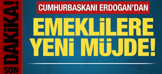 Başkan Erdoğan'dan emeklilere bir müjde daha!
