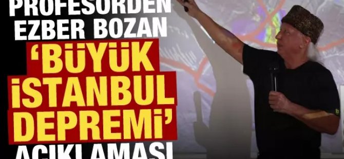Ünlü profesörden İstanbul Depremi açıklaması