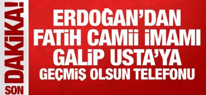 Başkan Erdoğan'dan Fatih Camii İmamı'na geçmiş olsun telefonu