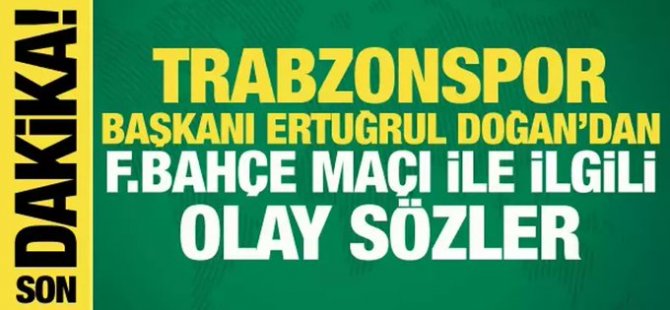 Trabzonspor Başkanından olay sözler!
