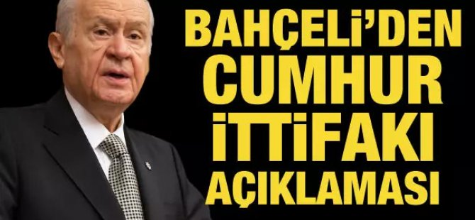 MHP Liderinden Cumhur İttifakı acıklaması!