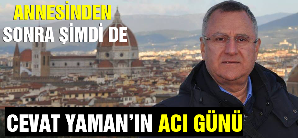 Cevat Yaman babasını kaybetti