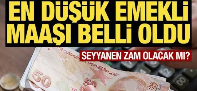 Rakam belli oldu! En düşük emekli aylığı..