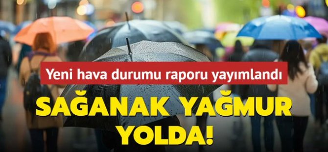 Meteoroloji alarm verdi! Sağanak yağmur geliyor