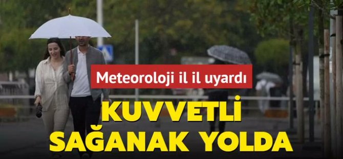 Meteorolojiden kuvvetli yağmur uyarısı!