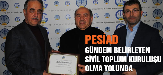 PESİAD Yeni üyelerle daha güçlü