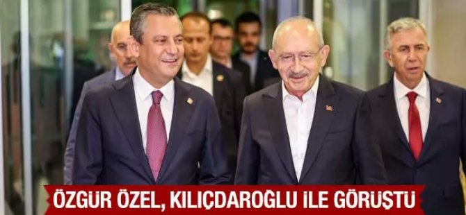 CHP Lideri Özel Kılıçdaroğlu'yla bir araya geldi!