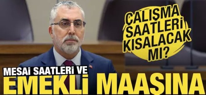 Çalışma saatleri kısalıyor mu?