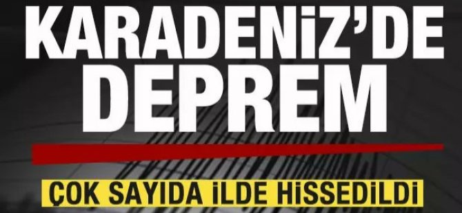 Karadeniz'de şiddetli Deprem!