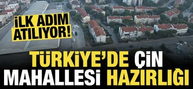 Bu ilimize Çin mahallesi kuruluyor!