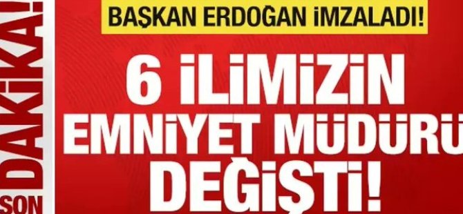 Yeni emniyet müdürleri! Cumhurbaşkanı imzaladı