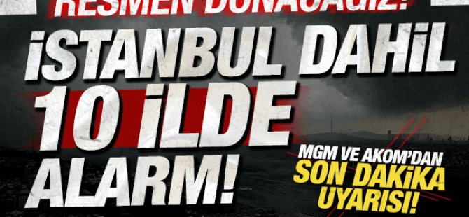 İstanbul için alarm verildi!