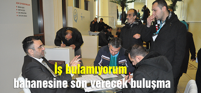 İş bulamıyorum bahanesi bırakmayan buluşma