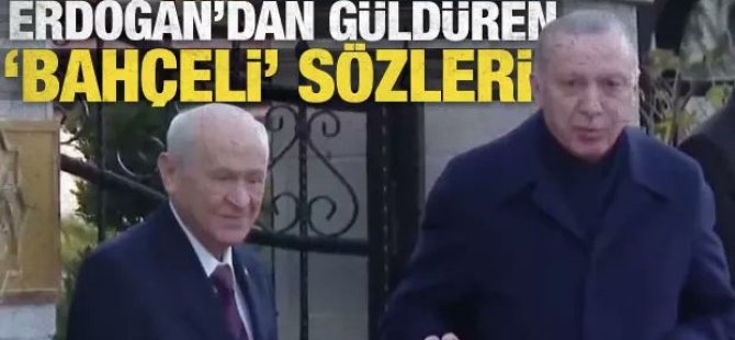 Başkan Erdoğan'ın 'Bahçeli' sözleri güldürdü!