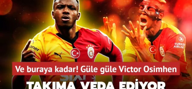 Victor Osimhen veda ediyor!