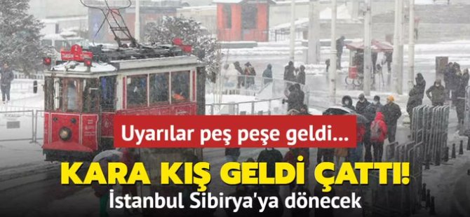 İstanbul Sibirya'ya dönecek!