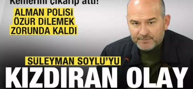 Soylu kemerini çıkarıp fırlattı! Alman Emniyeti özür diledi!