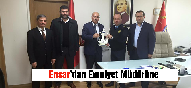 Ensar'dan emniyet müdürüne ziyaret